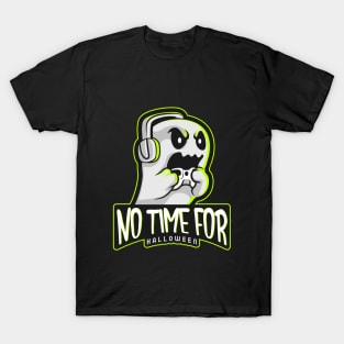 Gaming ghost NO TIME FOR HALLOWEEN T-shirt mug coffee mug Apparel Hoodie Sticker gift T-Shirt